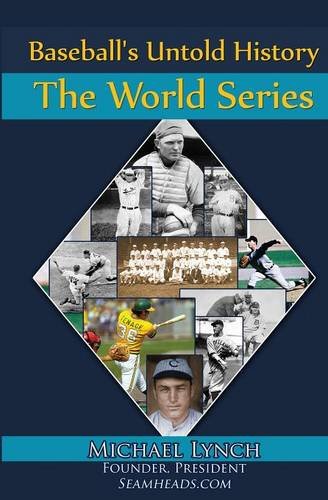 Baseball's Untold History The World Series [Paperback]