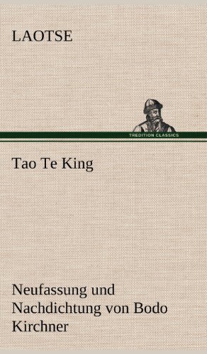 Tao Te King Nachdichtung Von Bodo Kirchner [Hardcover]