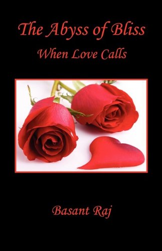 Abyss of Bliss  When Love Calls [Paperback]