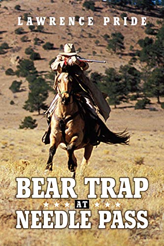 Bear Trap at Needle Pass [Paperback]