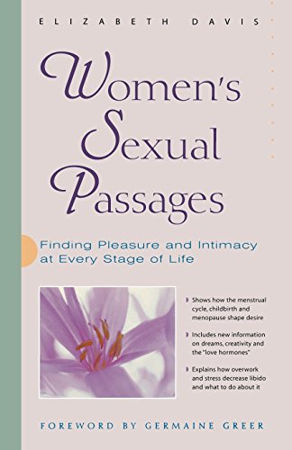 Women's Sexual Passages Finding Pleasure and Intimacy at Every Stage of Life [Paperback]
