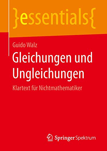 Gleichungen und Ungleichungen Klartext fr Nichtmathematiker [Paperback]