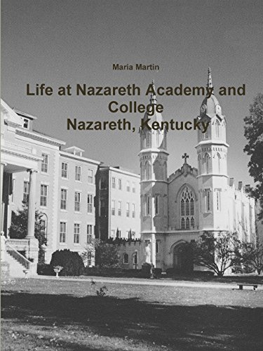 Life at Nazareth Academy and College - Nazareth, Kentucky [Paperback]