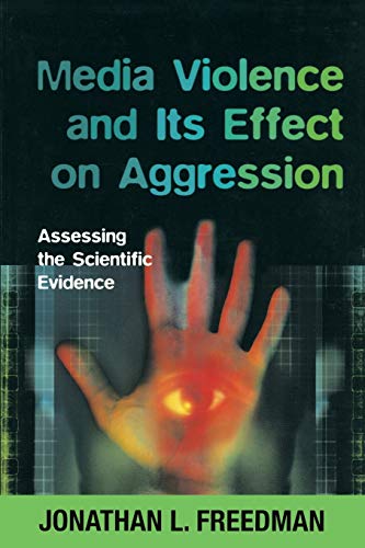 Media Violence and Its Effect on Aggression  Assessing the Scientific Evidence [Paperback]