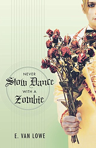 Never Slow Dance With a Zombie [Paperback]