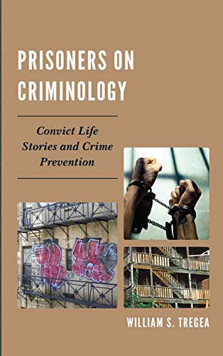 Prisoners on Criminology Convict Life Stories and Crime Prevention [Hardcover]