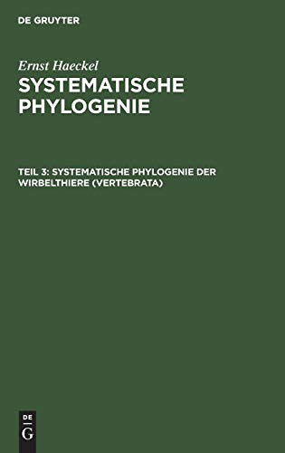 Systematische Phylogenie der Wirbelthiere (Vertebrata) [Hardcover]