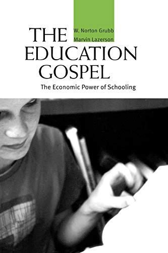 The Education Gospel The Economic Power of Schooling [Paperback]