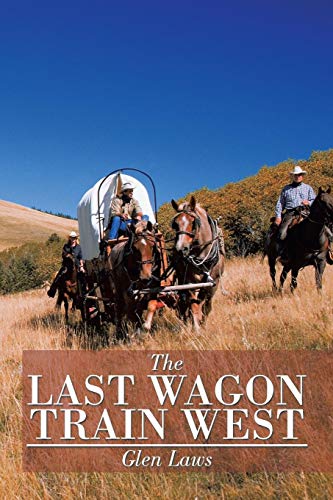 The Last Wagon Train West [Paperback]