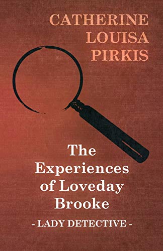 Experiences of Loveday Brooke, Lady Detective [Paperback]
