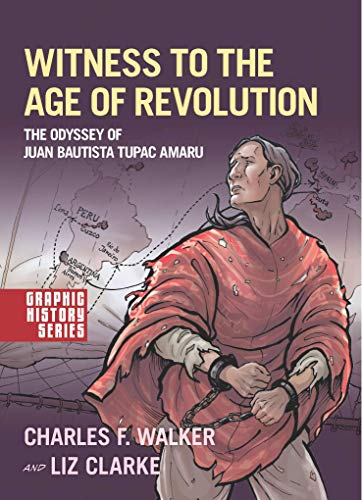 Witness to the Age of Revolution The Odyssey of Juan Bautista Tupac Amaru [Paperback]