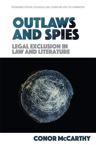 Outlaws and Spies Legal Exclusion in Law and Literature [Hardcover]