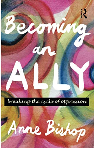 Becoming an Ally Breaking the cycle of oppression [Paperback]