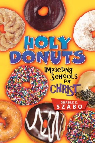 Holy Donuts Impacting Schools For Christ [Paperback]