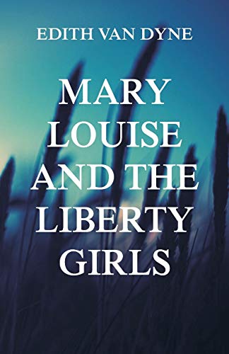 Mary Louise And The Liberty Girls [Paperback]
