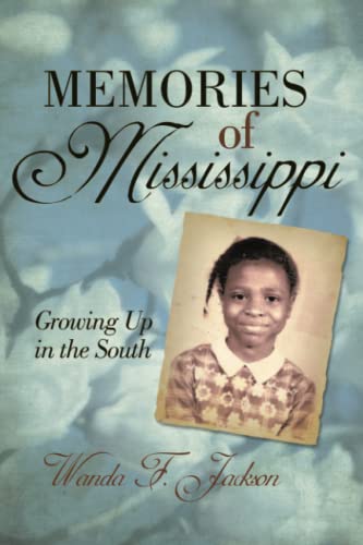 Memories Of Mississippi Growing Up In The South [Paperback]