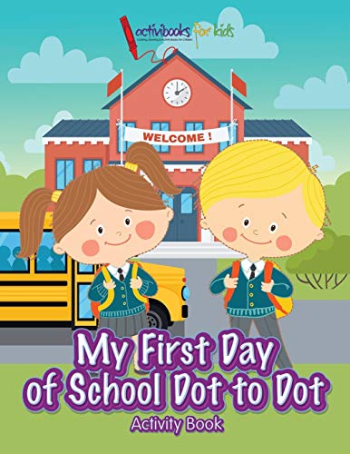 My First Day of School Dot to Dot Activity Book [Paperback]