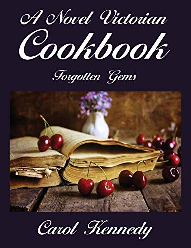 Novel Victorian Cookbook  Forgotten Gems [Paperback]