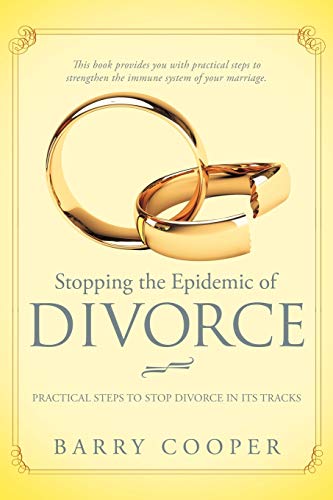 Stopping The Epidemic Of Divorce Practical Steps To Stop Divorce In Its Tracks [Paperback]