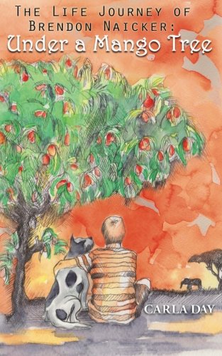 The Life Journey Of Brendon Naicker  Under A Mango Tree [Paperback]