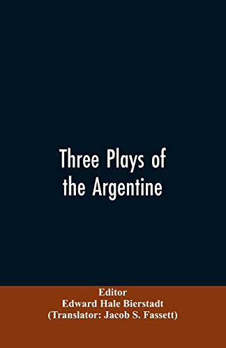 Three Plays Of The Argentine [Paperback]