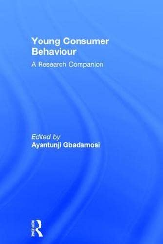 Young Consumer Behaviour A Research Companion [Hardcover]