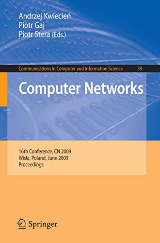 Computer Networks 16th Conference, CN 2009, Wisla, Poland, June 16-20, 2009. Pr [Paperback]