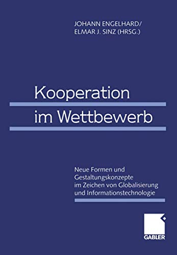Kooperation im Wettbewerb Neue Formen und Gestaltungskonzepte im Zeichen von Gl [Paperback]