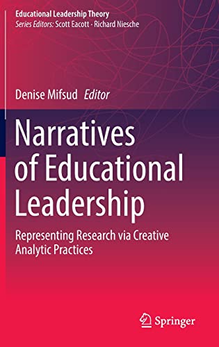 Narratives of Educational Leadership: Representing Research via Creative Analyti [Hardcover]