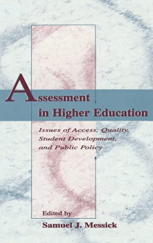 Assessment in Higher Education Issues of Access, Quality, Student Development a [Hardcover]