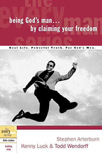 Being God's Man by Claiming Your Freedom Real Life. Powerful Truth. For God's M [Paperback]
