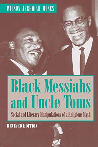 Black Messiahs and Uncle Toms Social and Literary Manipulations of a Religious  [Paperback]