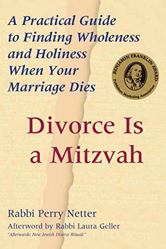 Divorce Is a Mitzvah A Practical Guide to Finding Wholeness and Holiness When Y [Paperback]