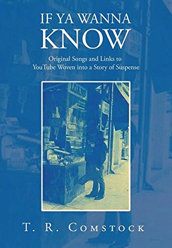 If Ya Wanna Know Original Songs And Links To Youtube Woven Into A Story Of Susp [Hardcover]
