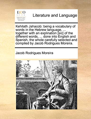 Kehilath Jahacob  Being a vocabulary of words in the Hebrew language, ... toget [Paperback]