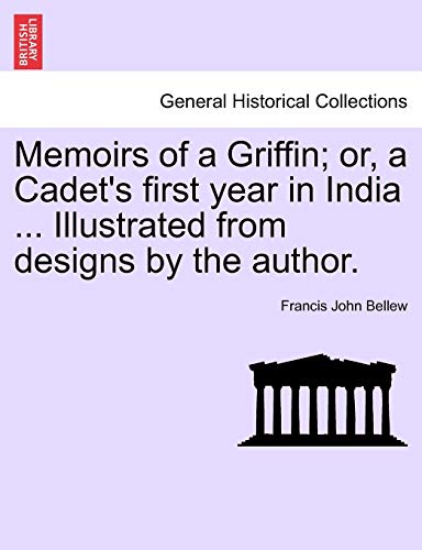 Memoirs of a Griffin or, a Cadet's First Year in India Illustrated from Designs [Paperback]