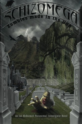 Schizomega Zombies Made In The U.S.A. (ian Mcdermott Paranormal Investigator Se [Paperback]