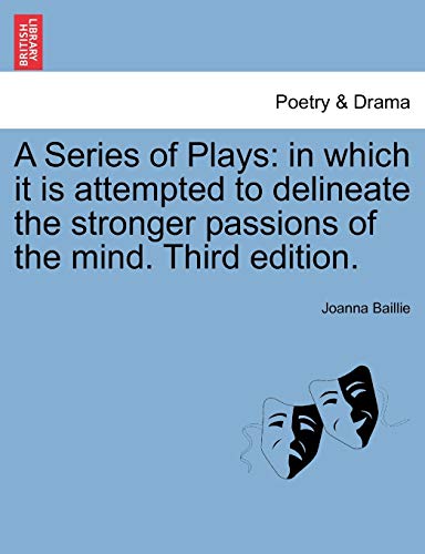 Series of Plays  In which it Is attempted to delineate the stronger passions of [Paperback]