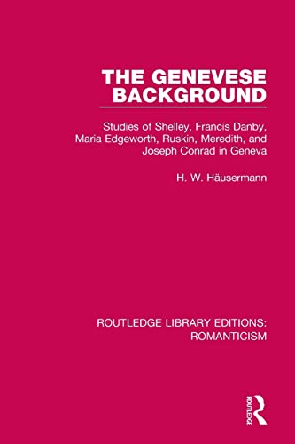 The Genevese Background Studies of Shelley, Francis Danby, Maria Edgeworth, Rus [Paperback]