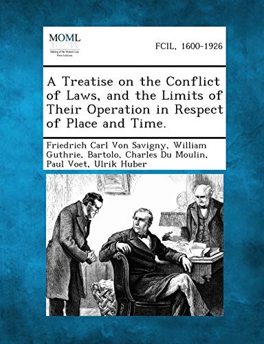 Treatise on the Conflict of Laws, and the Limits of Their Operation in Respect o [Paperback]