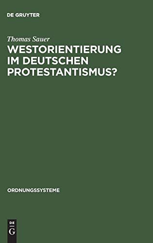 Westorientierung Im Deutschen Protestantismus  Vorstellungen und Ttigkeit des [Hardcover]
