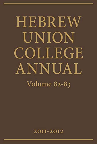 Hebrew Union College Annual Volumes 82-83 2011-2012 [Hardcover]