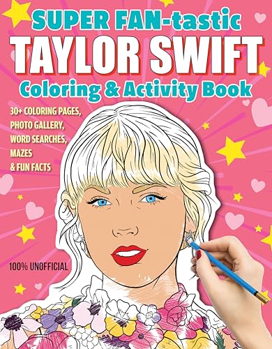SUPER FAN-tastic Taylor Swift Coloring &amp Activity Book 30+ Coloring Pages,  [Paperback]