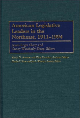 American Legislative Leaders In The Northeast, 1911-1994 [Hardcover]