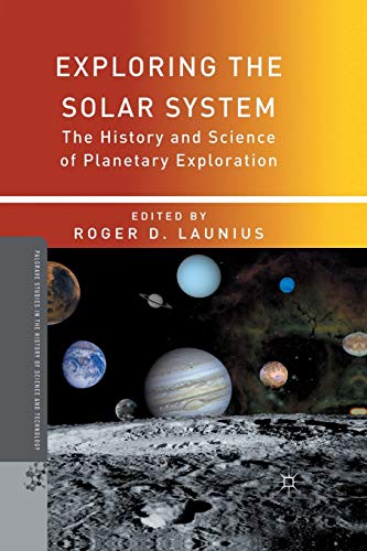 Exploring the Solar System The History and Science of Planetary Exploration [Paperback]