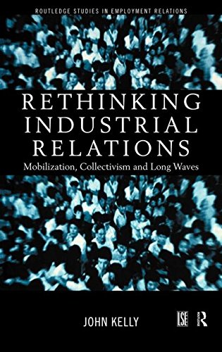 Rethinking Industrial Relations Mobilisation, Collectivism and Long Waves [Hardcover]