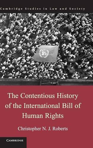 The Contentious History of the International Bill of Human Rights [Hardcover]