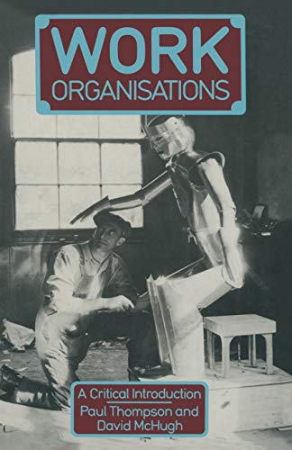 Work Organisations A critical introduction [Paperback]