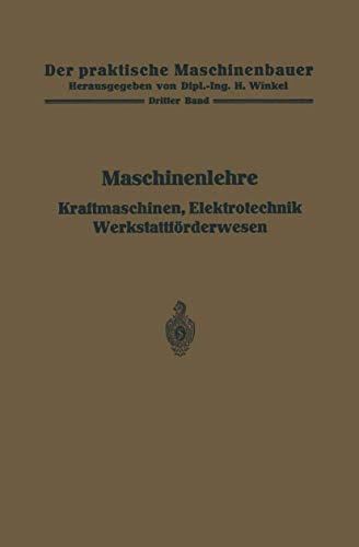 Maschinenlehre, Kraftmaschinen, Elektrotechnik, Werkstattfrderwesen [Paperback]