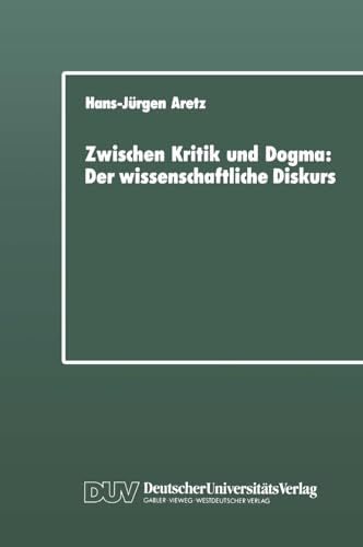 Zwischen Kritik und Dogma Der wissenschaftliche Diskurs [Paperback]